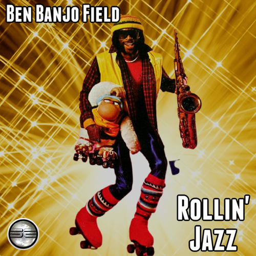 Ben Banjo Field - Rollin' Jazz [SER344]